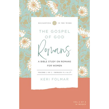 The Gospel of God (Vol 2): A Bible Study on Romans for Women