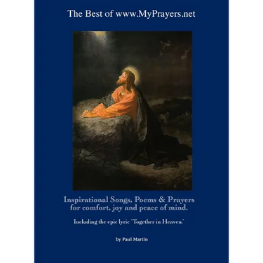 The Best of www.MyPrayers.net: Inspirational Songs, Poems & Prayers for comfort, joy and peace of mind