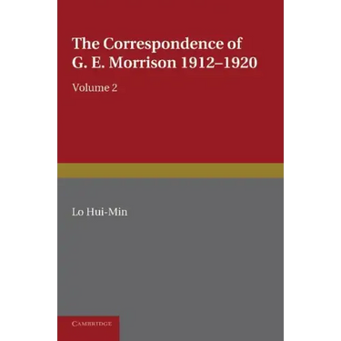 The Correspondence of G. E. Morrison 1912 1920
