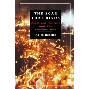 The Scar That Binds: American Culture and the Vietnam War