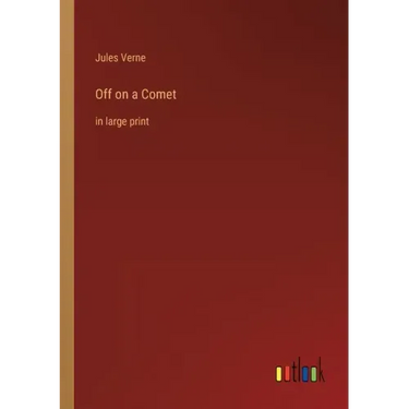 Off on a Comet: in large print