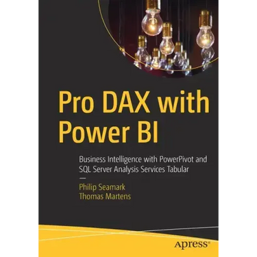 Pro Dax with Power Bi: Business Intelligence with Powerpivot and SQL Server Analysis Services Tabular