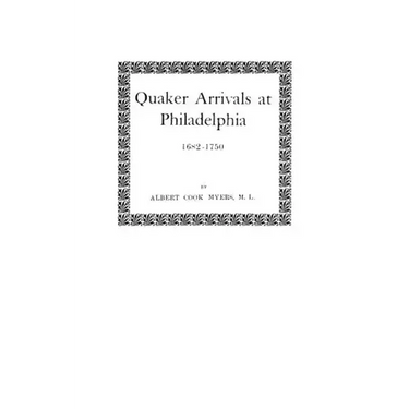 Quaker Arrivals at Philadelphia, 1682-1750