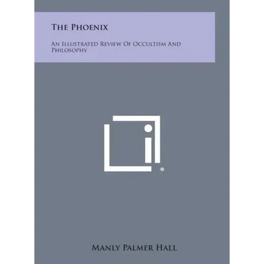 The Phoenix: An Illustrated Review of Occultism and Philosophy