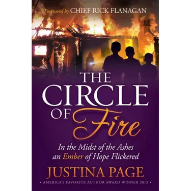 The Circle of Fire: In the Midst of the Ashes an Ember of Hope Flickered