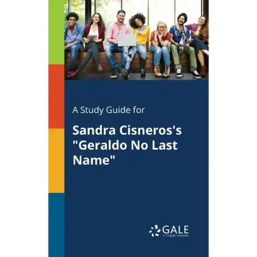 A Study Guide for Sandra Cisneros's "Geraldo No Last Name"