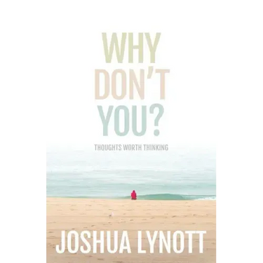 Why don't you?: Thoughts Worth Thinking