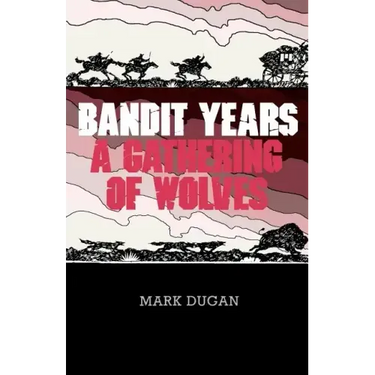 Bandit Years: A Gathering of Wolves