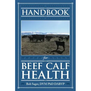 Handbook for Beef Calf Health