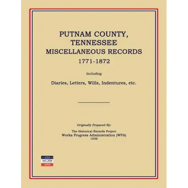 Putnam County, Tennessee, Miscellaneous Records 1771-1872; Including Diaries, Letters, Wills, Indentures, Etc.