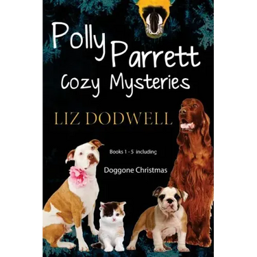 Polly Parrett Pet-Sitter Cozy Mysteries Collection (5 books in 1): Doggone Christmas, The Christmas Kitten, Bird Brain, Seeing Red, The Christmas Pupp