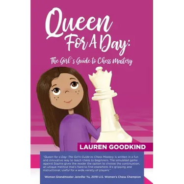Queen for a Day: The Girl's Guide to Chess Mastery