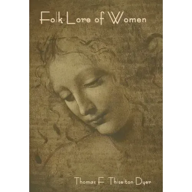 Folk-Lore of Women