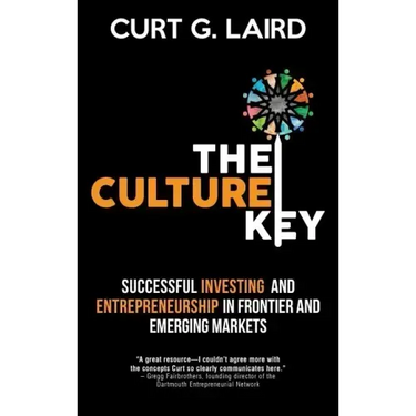 The Culture Key: Successful Investing and Entrepreneurship in Frontier and Emerging Markets