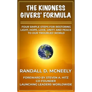 The Kindness Givers' Formula: Four Simple Steps for Making a Transformational Difference for Good