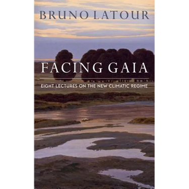 Facing Gaia: Eight Lectures on the New Climatic Regime