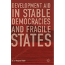 Development Aid in Stable Democracies and Fragile States