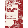 Killing Wind: A Chinese County's Descent Into Madness During the Cultural Revolution