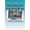 Pioneer Stories of the Second Advent Message