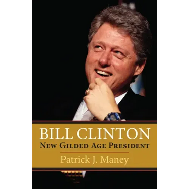Bill Clinton: New Gilded Age President