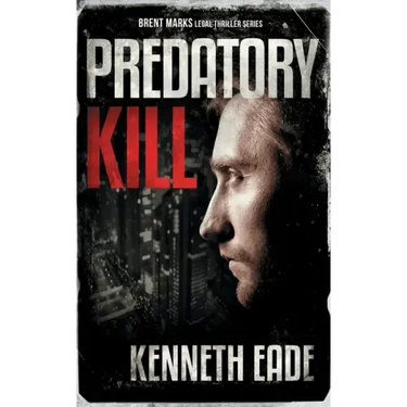 Predatory Kill (A Brent Marks Legal Thriller)