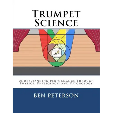 Trumpet Science: Understanding Performance Through Physics, Physiology, and Psychology