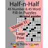 Half-n-Half Fill-In Puzzles, 90 LARGE PRINT puzzles (45 number & 45 Word Fill-In Puzzles), Volume 11