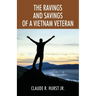The Ravings and Savings of a Vietnam Veteran