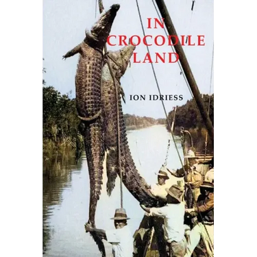 In Crocodile Land: Wandering in Northern Australia