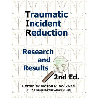 Traumatic Incident Reduction: Research and Results, 2nd Edition