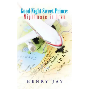 Good Night Sweet Prince: Nightmare in Iran