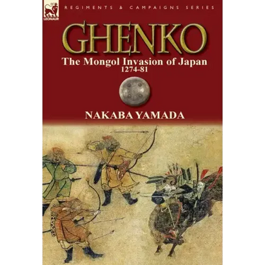 Ghenko: The Mongol Invasion of Japan, 1274-81