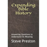 Expanding Bible History: Answering Questions to Understand Its Meaning