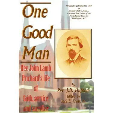 One Good Man: Rev. John Lamb Prichard's life of faith, service and sacrifice