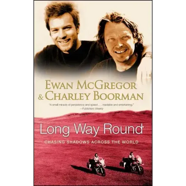 Long Way Round: Chasing Shadows Across the World