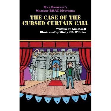 Max Brinkley's Military Brat Mysteries: The Case of the Cursed Curtain Call