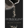 Extravagant: When worship becomes lifestyle