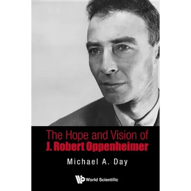 The Hope and Vision of J. Robert Oppenheimer