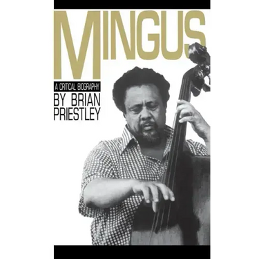 Mingus, a Critical Biography