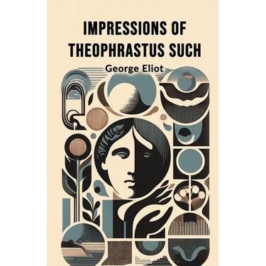 Impressions of Theophrastus Such