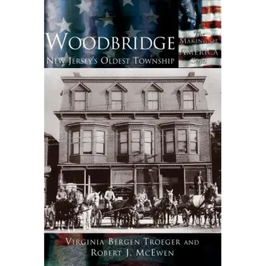 Woodbridge: New Jersey's Oldest Township