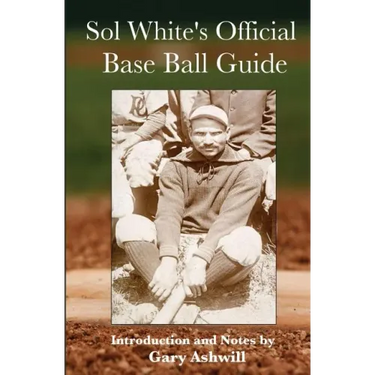 Sol White's Official Baseball Guide