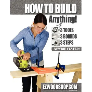 How to Build Anything: With 3 Tools, 3 Boards, and 3 Steps