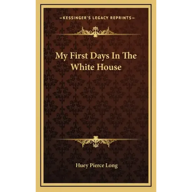 My First Days In The White House