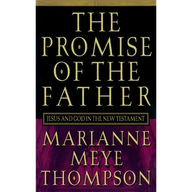 The Promise of the Father: Jesus and God in the New Testament