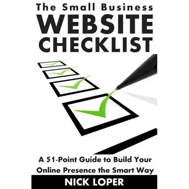 The Small Business Website Checklist: A 51-Point Guide to Build Your Online Presence the Smart Way