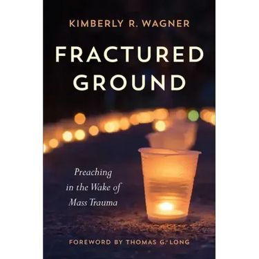 Fractured Ground: Preaching in the Wake of Mass Trauma