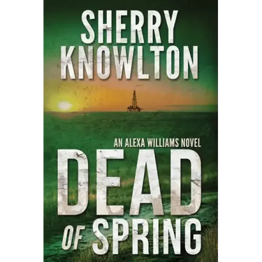 Dead of Spring: An Alexa Williams Novel