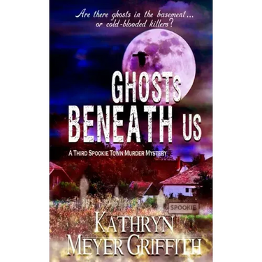 Ghosts Beneath Us: A Third Spookie Town Murder Mystery