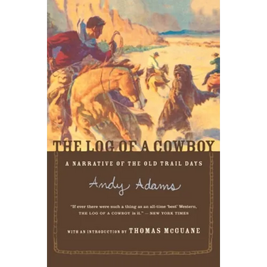 The Log of a Cowboy: A Narrative of the Old Trail Days